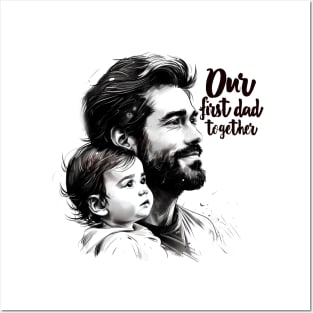 Our First Dad Day Together Posters and Art